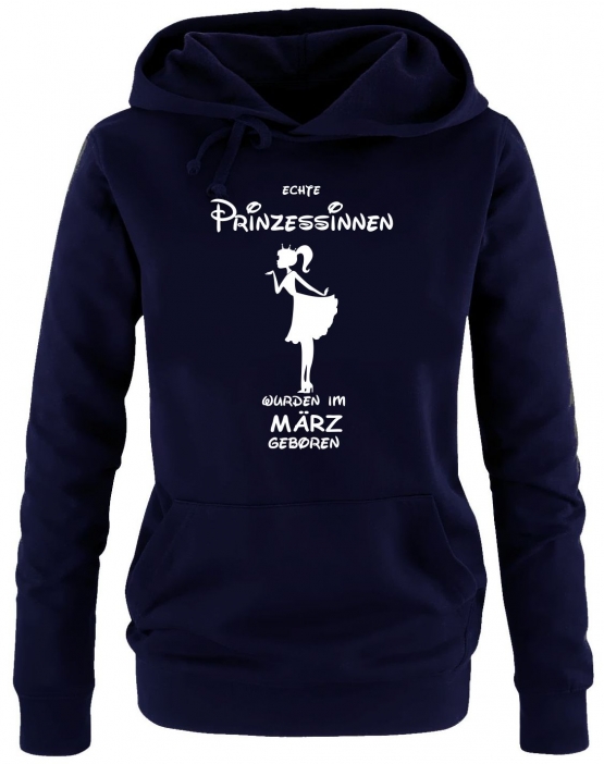 Echte Prinzessinnen wurden im März geboren ! Damen - Mädchen Geburtstag HOODIE Sweatshirt mit Kapuze Gr. S M L XL Prinzessin Birthday Party Feiern