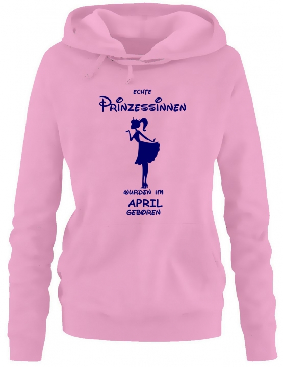 Echte Prinzessinnen wurden im April geboren ! Damen - Mädchen Geburtstag HOODIE Sweatshirt mit Kapuze Gr. S M L XL Prinzessin Birthday Party Feiern