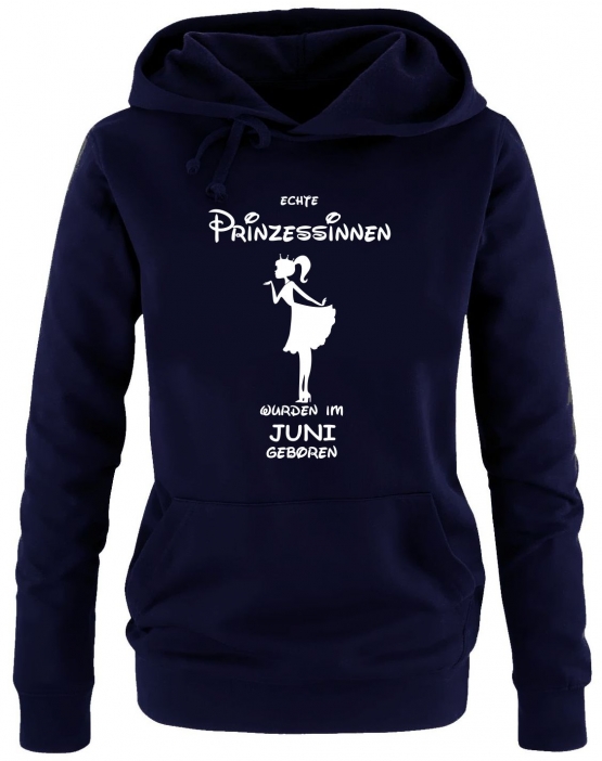 Echte Prinzessinnen wurden im Juni geboren ! Damen - Mädchen Geburtstag HOODIE Sweatshirt mit Kapuze Gr. S M L XL Prinzessin Birthday Party Feiern