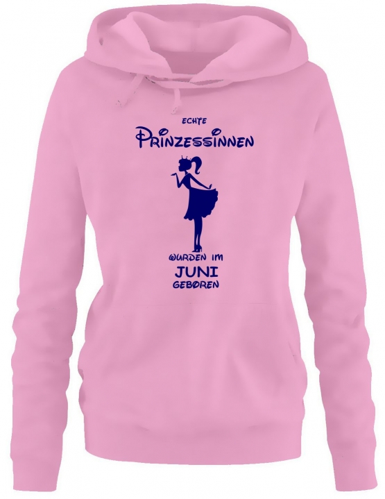 Echte Prinzessinnen wurden im Juni geboren ! Damen - Mädchen Geburtstag HOODIE Sweatshirt mit Kapuze Gr. S M L XL Prinzessin Birthday Party Feiern