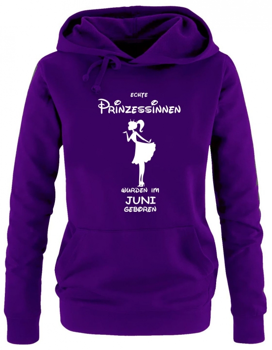 Echte Prinzessinnen wurden im Juni geboren ! Damen - Mädchen Geburtstag HOODIE Sweatshirt mit Kapuze Gr. S M L XL Prinzessin Birthday Party Feiern