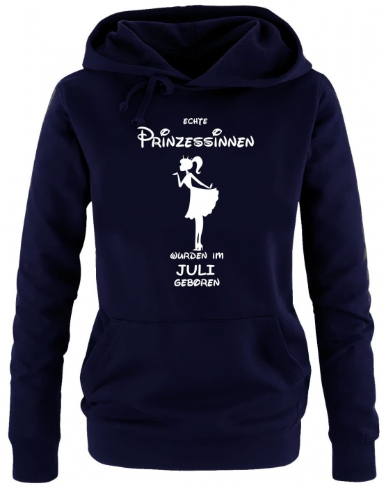 Echte Prinzessinnen wurden im Juli geboren ! Damen - Mädchen Geburtstag HOODIE Sweatshirt mit Kapuze Gr. S M L XL Prinzessin Birthday Party Feiern