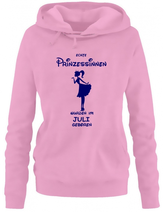 Echte Prinzessinnen wurden im Juli geboren ! Damen - Mädchen Geburtstag HOODIE Sweatshirt mit Kapuze Gr. S M L XL Prinzessin Birthday Party Feiern