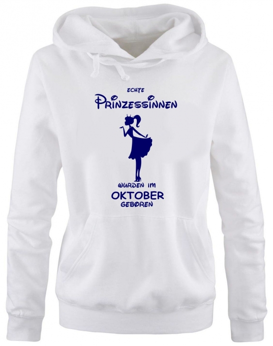 Echte Prinzessinnen wurden im Oktober geboren ! Damen - Mädchen Geburtstag HOODIE Sweatshirt mit Kapuze Gr. S M L XL Prinzessin Birthday Party Feiern