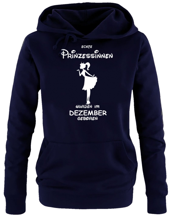 Echte Prinzessinnen wurden im Dezember geboren ! Damen - Mädchen Geburtstag HOODIE Sweatshirt mit Kapuze Gr. S M L XL Prinzessin Birthday Party Feiern