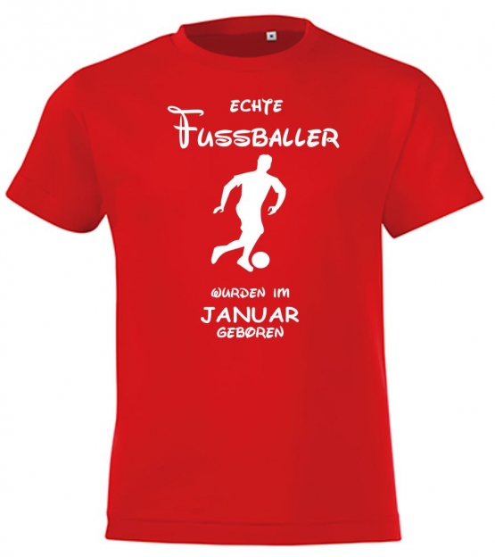 Echte FUSSBALLER wurden im Januar geboren ! Jungen + Mädchen Geburtstag Kinder T-Shirt Kids Gr.128 - 164 cm FUSSBALL Birthday Party Feiern