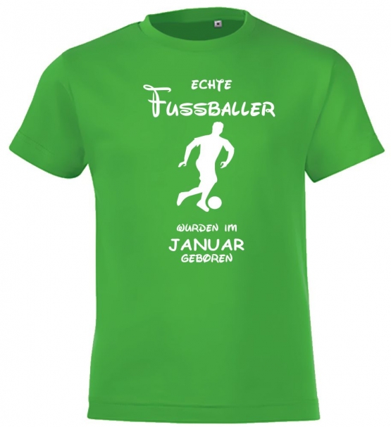 Echte FUSSBALLER wurden im Januar geboren ! Jungen + Mädchen Geburtstag Kinder T-Shirt Kids Gr.128 - 164 cm FUSSBALL Birthday Party Feiern