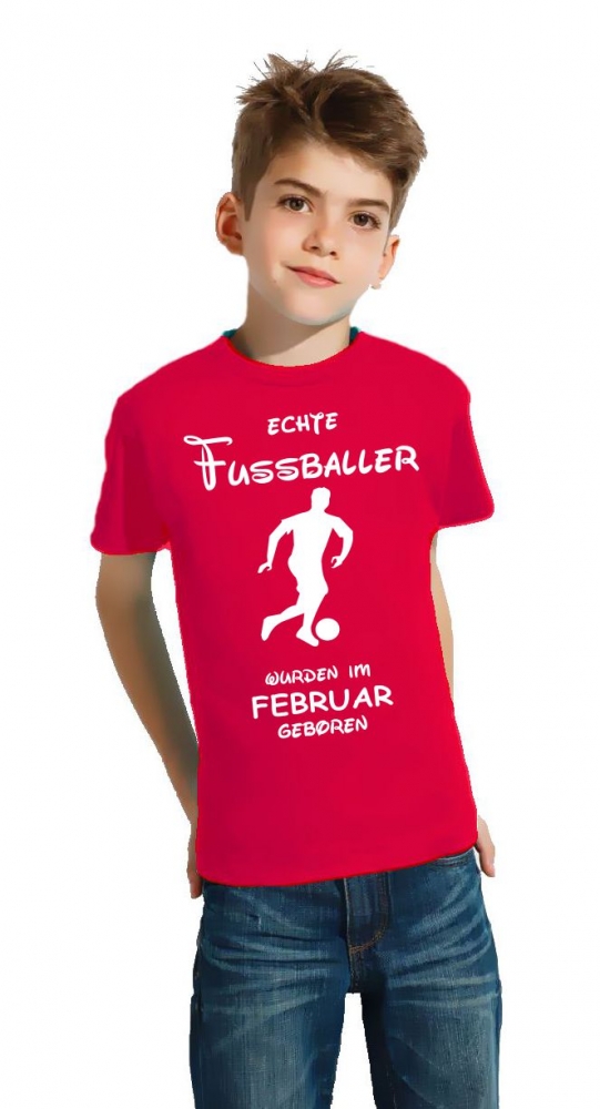 Echte FUSSBALLER wurden im Februar geboren ! Jungen + Mädchen Geburtstag Kinder T-Shirt Kids Gr.128 - 164 cm FUSSBALL Birthday Party Feiern