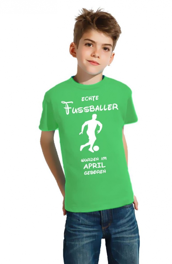 Echte FUSSBALLER wurden im April geboren ! Jungen + Mädchen Geburtstag Kinder T-Shirt Kids Gr.128 - 164 cm FUSSBALL Birthday Party Feiern