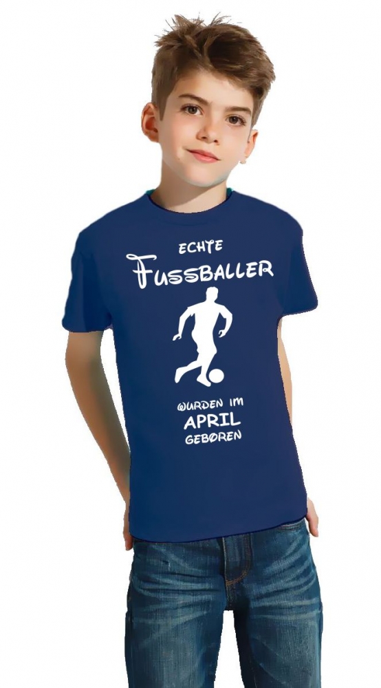 Echte FUSSBALLER wurden im April geboren ! Jungen + Mädchen Geburtstag Kinder T-Shirt Kids Gr.128 - 164 cm FUSSBALL Birthday Party Feiern