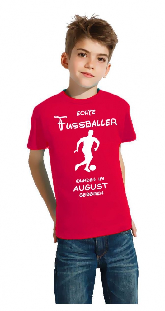 Echte FUSSBALLER wurden im August geboren ! Jungen + Mädchen Geburtstag Kinder T-Shirt Kids Gr.128 - 164 cm FUSSBALL Birthday Party Feiern