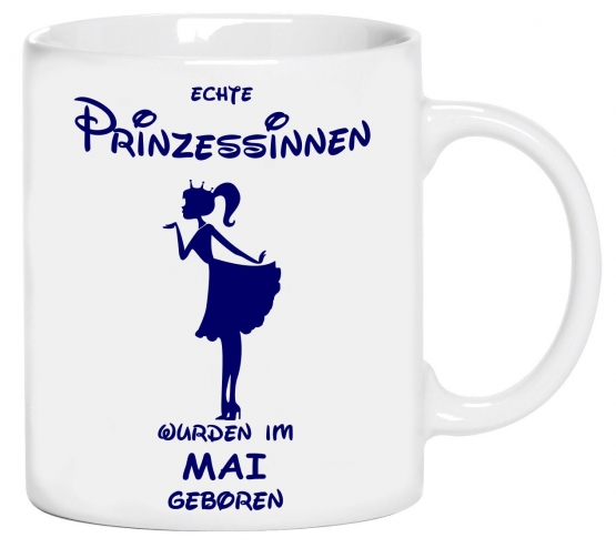 Echte Prinzessinnen wurden im Mai geboren ! coole-fun-t-shirts Becher weiss Kaffeetasse Party feiern Geburtstag