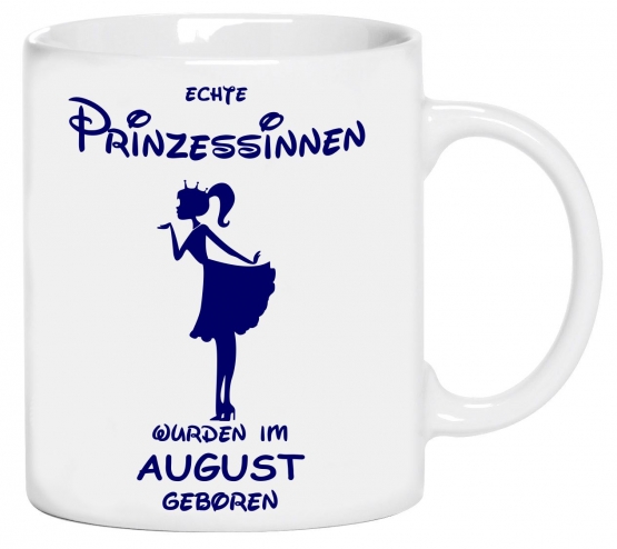 Echte Prinzessinnen wurden im August geboren ! coole-fun-t-shirts Becher weiss Kaffeetasse Party feiern Geburtstag