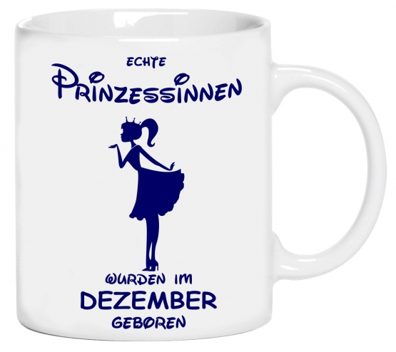 Echte Prinzessinnen wurden im Dezember geboren ! coole-fun-t-shirts Becher weiss Kaffeetasse Party feiern Geburtstag