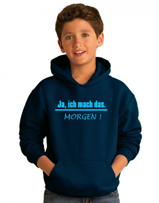 JA, ich mach das. MORGEN  ! Kinder Sweatshirt mit Kapuze HOODIE Kids Gr.128 - 164 cm LASST MICH IN RUHE !