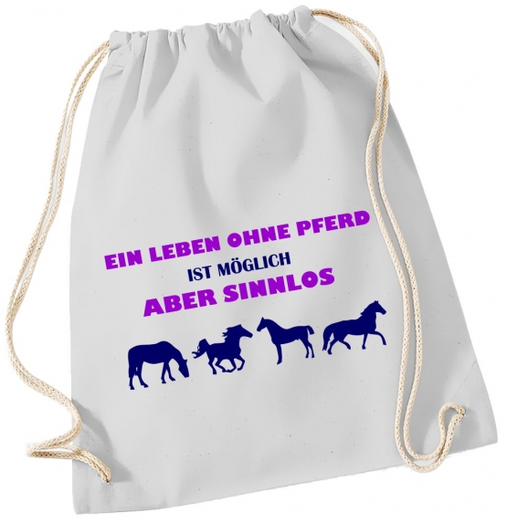 Ein Leben ohne Pferd ist möglich - aber sinnlos ! Gymbag Rucksack Turnbeutel Tasche  Pferde Ponys Mädchen Backpack für Reiterhof, Schule, Sport