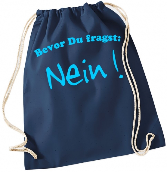 Bevor Du fragst - NEIN ! Gymbag Rucksack Turnbeutel Tasche  Jungen und Mädchen Backpack für Pausenhof, Schule, Sport - NEIN SAGEN !