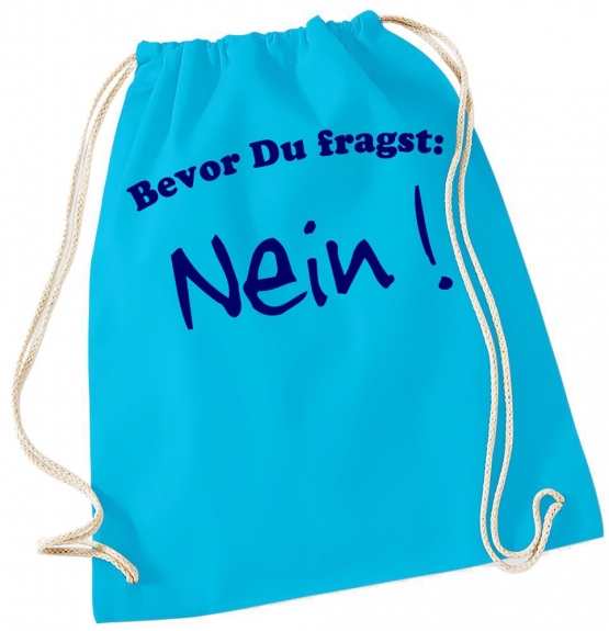 Bevor Du fragst - NEIN ! Gymbag Rucksack Turnbeutel Tasche  Jungen und Mädchen Backpack für Pausenhof, Schule, Sport - NEIN SAGEN !