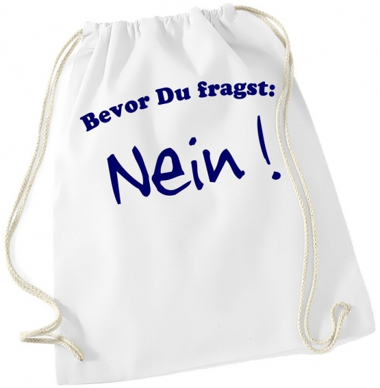 Bevor Du fragst - NEIN ! Gymbag Rucksack Turnbeutel Tasche  Jungen und Mädchen Backpack für Pausenhof, Schule, Sport - NEIN SAGEN !