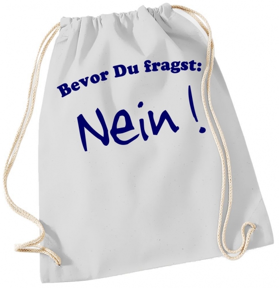 Bevor Du fragst - NEIN ! Gymbag Rucksack Turnbeutel Tasche  Jungen und Mädchen Backpack für Pausenhof, Schule, Sport - NEIN SAGEN !