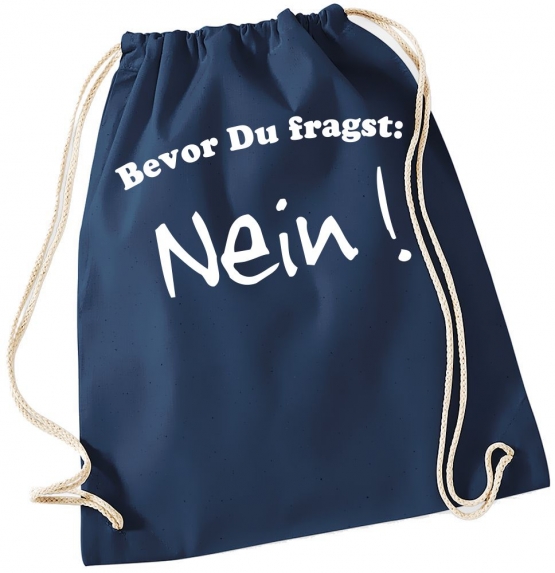 Bevor Du fragst - NEIN ! Gymbag Rucksack Turnbeutel Tasche  Jungen und Mädchen Backpack für Pausenhof, Schule, Sport - NEIN SAGEN !