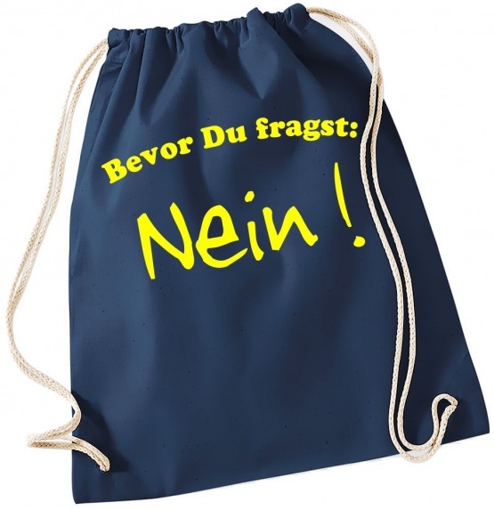 Bevor Du fragst - NEIN ! Gymbag Rucksack Turnbeutel Tasche  Jungen und Mädchen Backpack für Pausenhof, Schule, Sport - NEIN SAGEN !