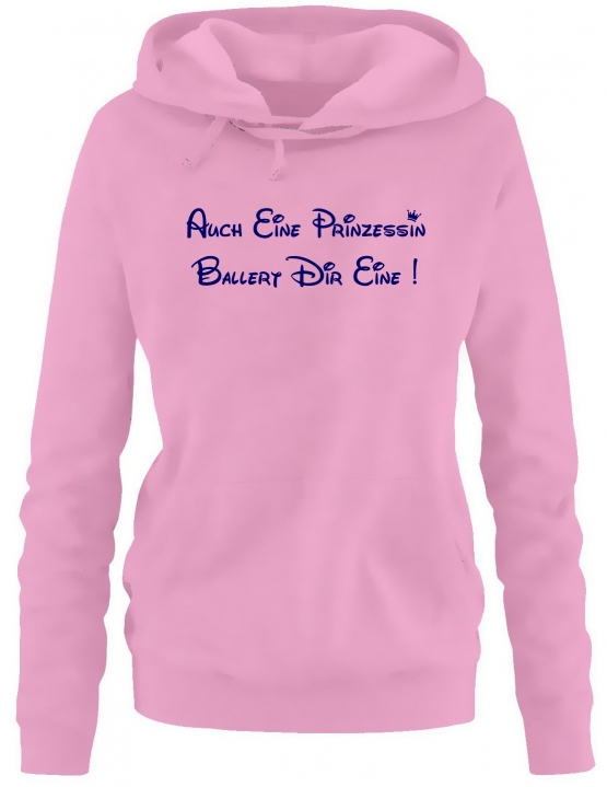 Auch eine Prinzessin ballert Dir eine ! Damen - Mädchen Geburtstag HOODIE Sweatshirt mit Kapuze Gr. S M L XL Prinzessin Birthday Party Feiern