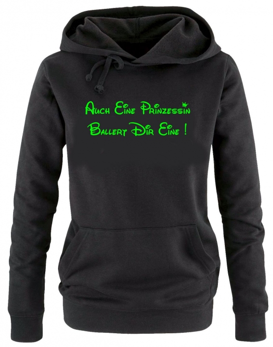 Auch eine Prinzessin ballert Dir eine ! Damen - Mädchen Geburtstag HOODIE Sweatshirt mit Kapuze Gr. S M L XL Prinzessin Birthday Party Feiern