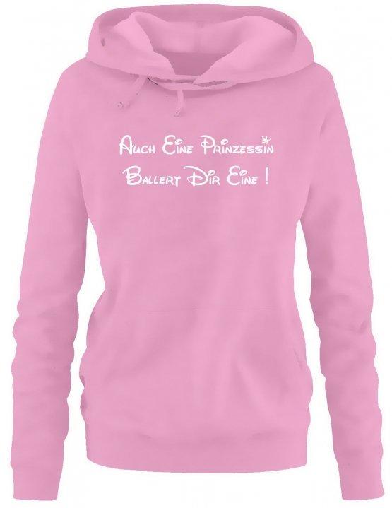 Auch eine Prinzessin ballert Dir eine ! Damen - Mädchen Geburtstag HOODIE Sweatshirt mit Kapuze Gr. S M L XL Prinzessin Birthday Party Feiern