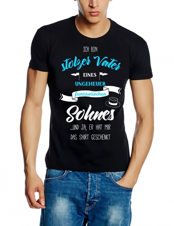 Ich bin stolzer Vater eines ungeheuer fantastischen Sohnes.... und ja, er hat mir das Shirt geschenkt. ! Geburtstag Vatertag  T-SHIRT Gr.S M L XL XXL 3XL 4XL 5XL schenken Birthday Party Feiern Kinder