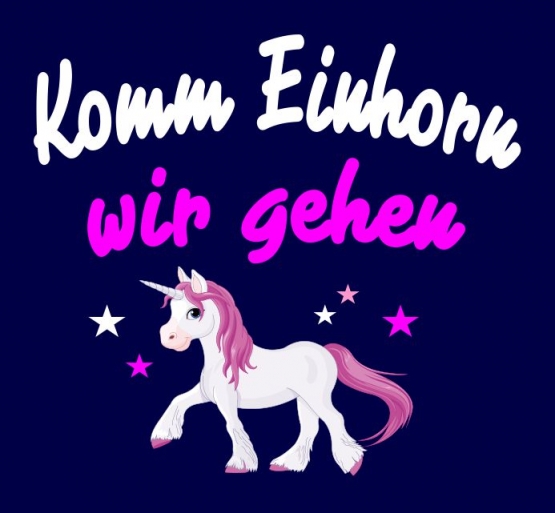 Komm Einhorn - wir gehen ! Unicorn Damen T-Shirt Gr.S M L XL XXL schenken Birthday Party Feiern