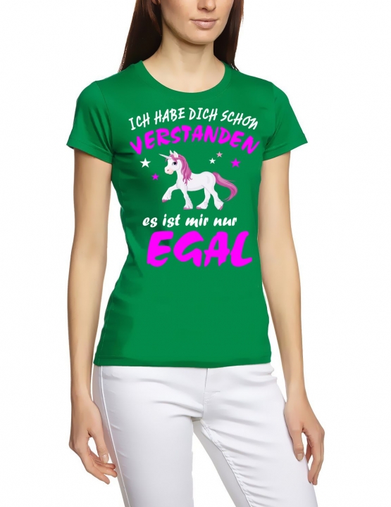 Ich habe Dich schon verstanden - es ist mir nur egal ! Einhorn Unicorn Damen T-Shirt Gr.S M L XL XXL schenken Birthday Party Feiern