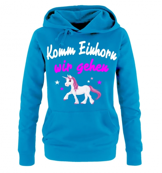 Komm Einhorn - wir gehen ! Unicorn Damen Hoodie - Sweatshirt mit Kapuze Gr.S M L XL XXL schenken Birthday Party Feiern