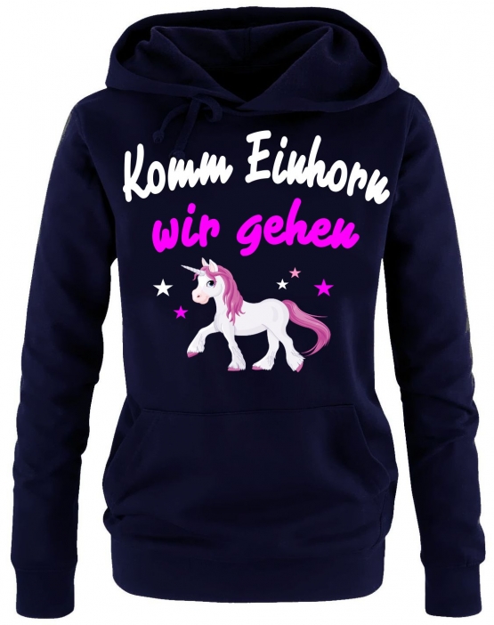 Komm Einhorn - wir gehen ! Unicorn Damen Hoodie - Sweatshirt mit Kapuze Gr.S M L XL XXL schenken Birthday Party Feiern