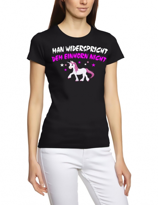 Man widerspricht dem Einhorn nicht ! Unicorn Damen T-Shirt Gr.S M L XL XXL schenken Birthday Party Feiern