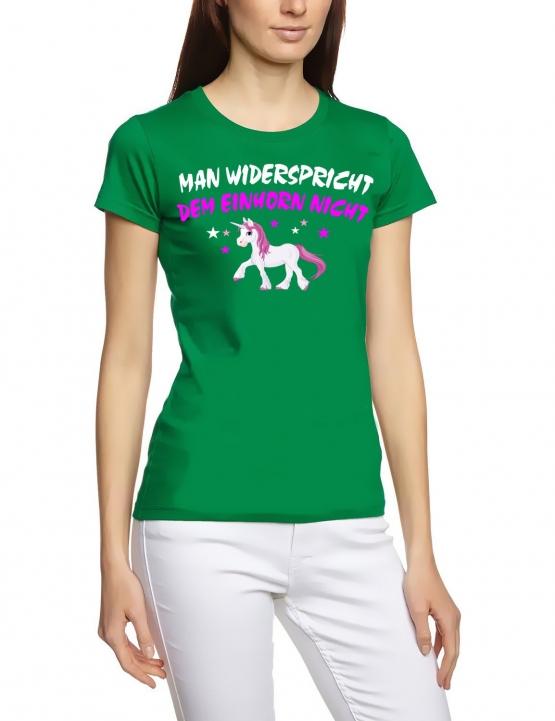 Man widerspricht dem Einhorn nicht ! Unicorn Damen T-Shirt Gr.S M L XL XXL schenken Birthday Party Feiern