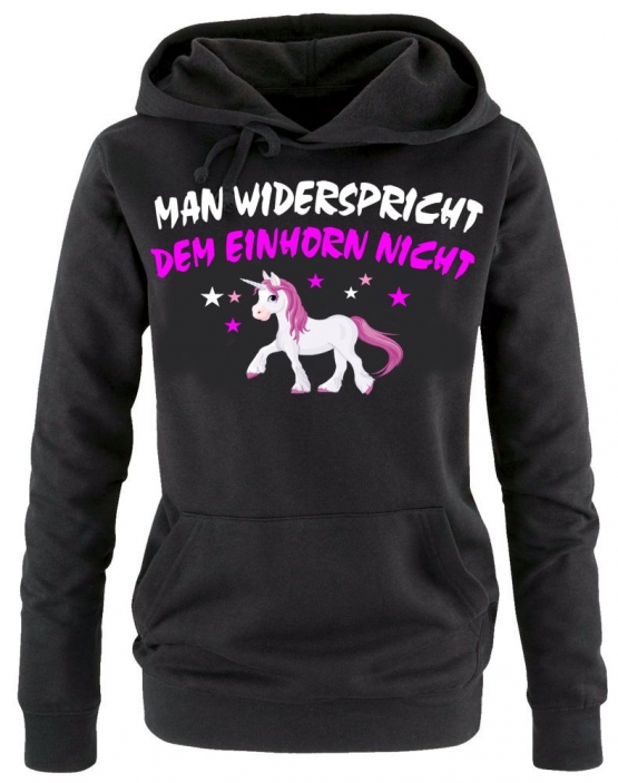 Man widerspricht dem Einhorn nicht ! Unicorn Damen HOODIE Sweatshirt mit Kapuze Gr.S M L XL XXL schenken Birthday Party Feiern