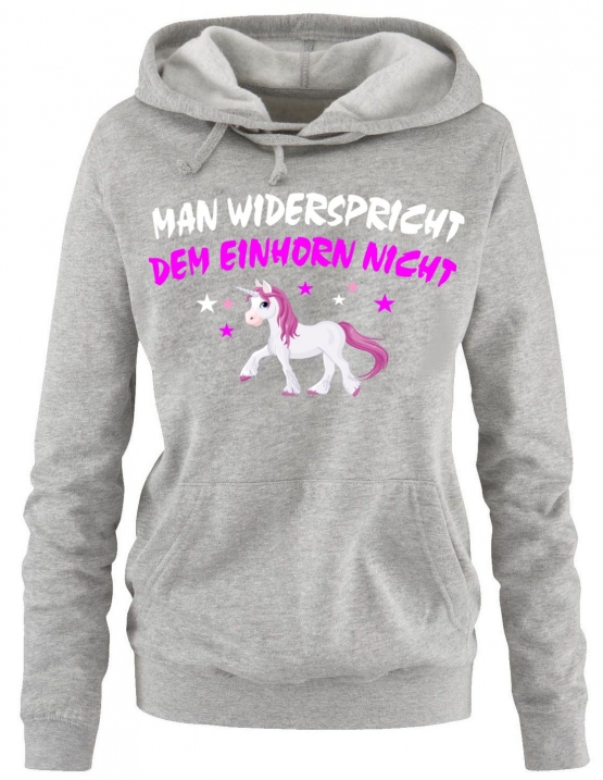 Man widerspricht dem Einhorn nicht ! Unicorn Damen HOODIE Sweatshirt mit Kapuze Gr.S M L XL XXL schenken Birthday Party Feiern