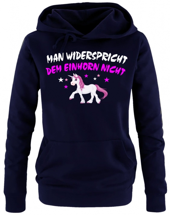 Man widerspricht dem Einhorn nicht ! Unicorn Damen HOODIE Sweatshirt mit Kapuze Gr.S M L XL XXL schenken Birthday Party Feiern