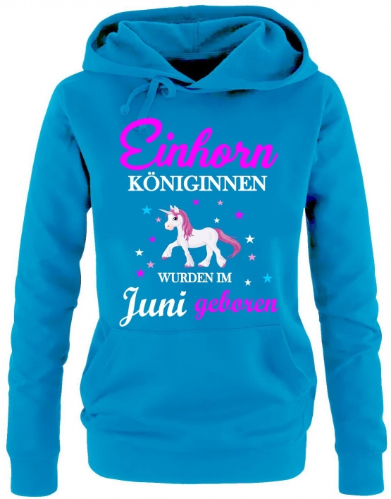 Einhorn Königinnen wurden im Juni geboren ! Unicorn Damen HOODIE Sweatshirt mit Kapuze Gr.S M L XL XXL schenken Birthday Party Feiern