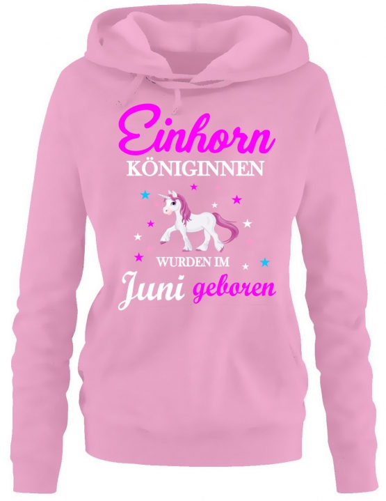 Einhorn Königinnen wurden im Juni geboren ! Unicorn Damen HOODIE Sweatshirt mit Kapuze Gr.S M L XL XXL schenken Birthday Party Feiern