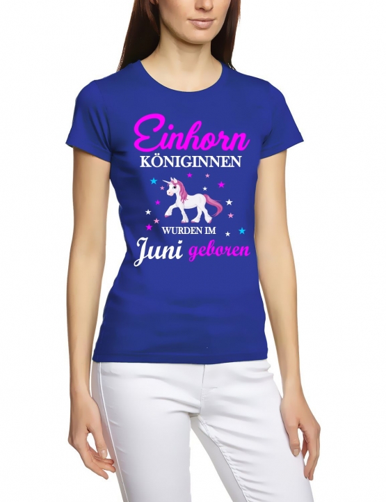 Einhorn Königinnen wurden im Juni geboren ! Unicorn Damen T-Shirt Gr.S M L XL XXL schenken Birthday Party Feiern