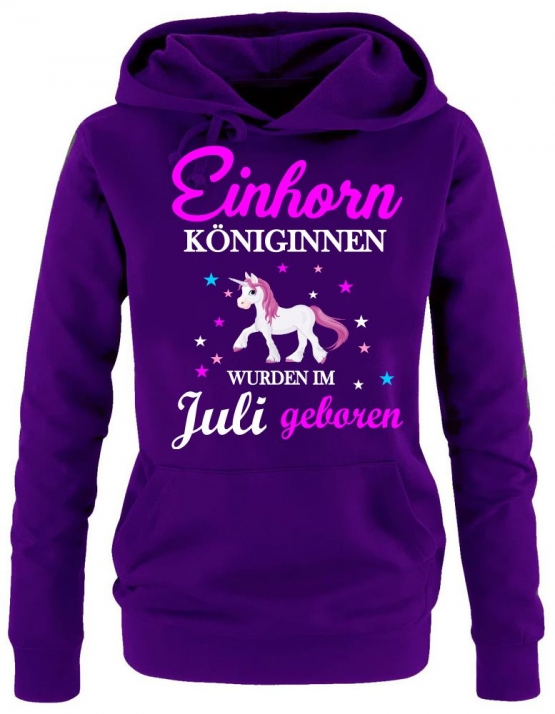 Einhorn Königinnen wurden im Juli geboren ! Unicorn Damen HOODIE Sweatshirt mit Kapuze Gr.S M L XL XXL schenken Birthday Party Feiern