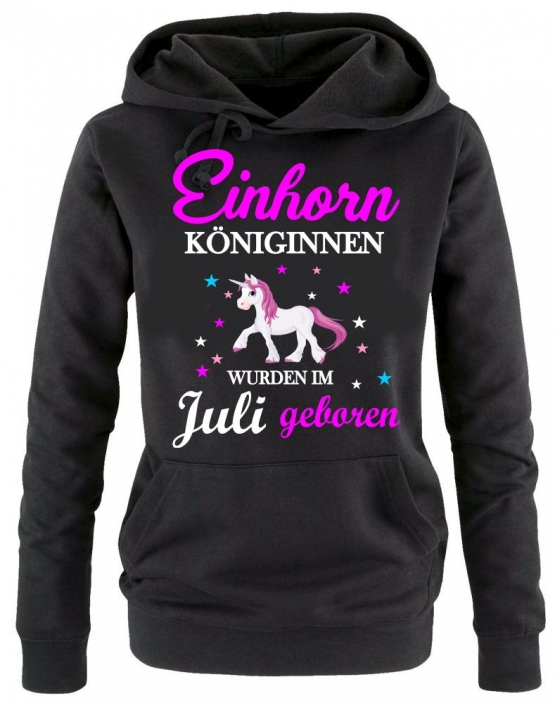 Einhorn Königinnen wurden im Juli geboren ! Unicorn Damen HOODIE Sweatshirt mit Kapuze Gr.S M L XL XXL schenken Birthday Party Feiern