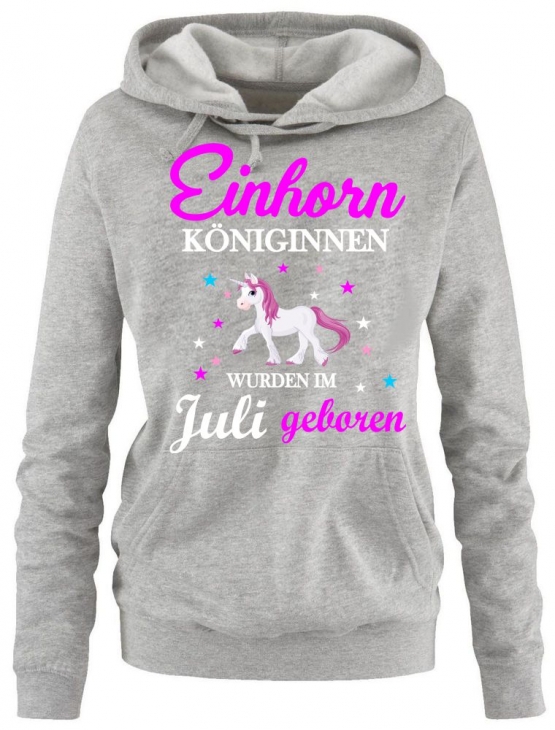 Einhorn Königinnen wurden im Juli geboren ! Unicorn Damen HOODIE Sweatshirt mit Kapuze Gr.S M L XL XXL schenken Birthday Party Feiern