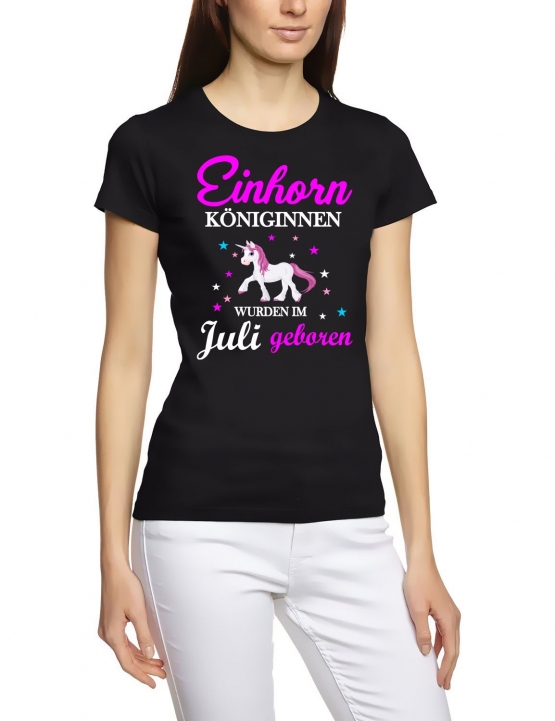 Einhorn Königinnen wurden im Juli geboren ! Unicorn Damen T-Shirt Gr.S M L XL XXL schenken Birthday Party Feiern