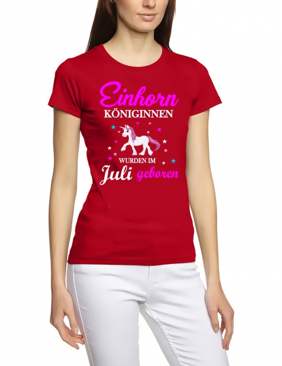 Einhorn Königinnen wurden im Juli geboren ! Unicorn Damen T-Shirt Gr.S M L XL XXL schenken Birthday Party Feiern