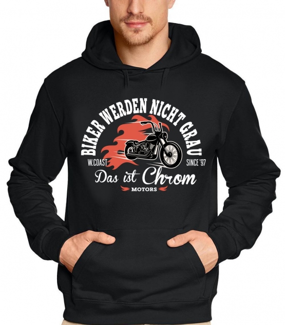 Biker werden nicht grau - Das ist Chrom ! Geburtstag Vatertag  T-SHIRT oder Sweatshirt mit Kapuze Gr.S M L XL XXL 3XL 4XL 5XL schenken Birthday Party Feiern Kinder