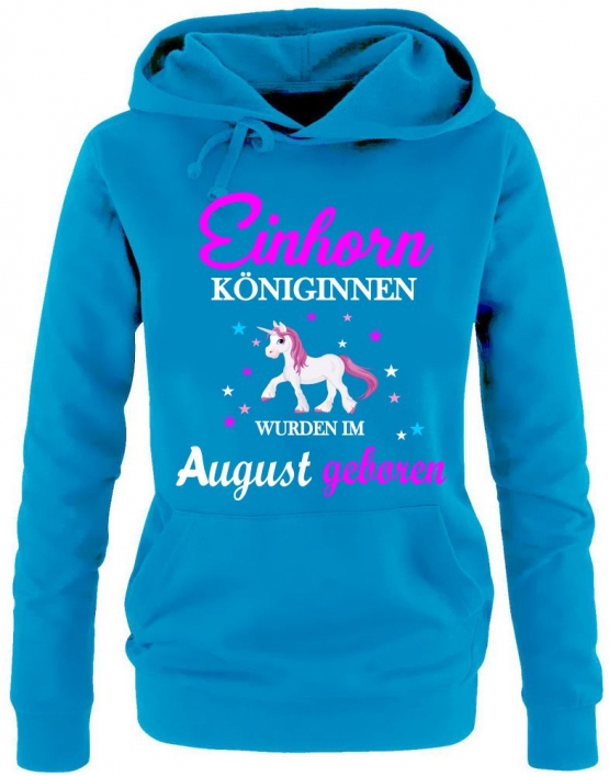 Einhorn Königinnen wurden im August geboren ! Unicorn Damen HOODIE Sweatshirt mit Kapuze Gr.S M L XL XXL schenken Birthday Party Feiern