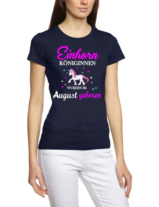 Einhorn Königinnen wurden im August geboren ! Unicorn Damen T-Shirt Gr.S M L XL XXL schenken Birthday Party Feiern